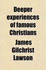 Deeper experiences of famous Christians