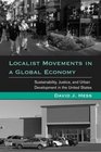 Localist Movements in a Global Economy Sustainability Justice and Urban Development in the United States