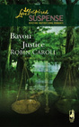Bayou Justice (Steeple Hill Love Inspired Suspense)