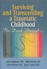 Surviving and Transcending a Traumatic Childhood The Dark Thread