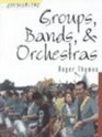 Groups Bands  Orchestras