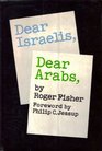 Dear Israelis dear Arabs A working approach to peace