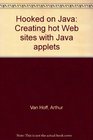 Hooked on Java Creating hot Web sites with Java applets