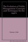 The Evolution of Public Management Concepts and Techniques for the 1990's