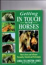 Getting in Touch with Horses How to Assess and Influence Personality Potential and Performance