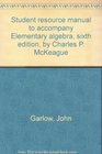 Student resource manual to accompany Elementary algebra sixth edition by Charles P McKeague