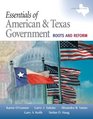 Essentials of American  Texas Government Roots and Reform 2009 Edition