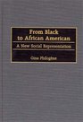 From Black to African American  A New Social Representation