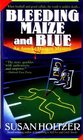 Bleeding Maize and Blue (Anneke Haagen, Bk 3)