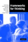 Frameworks for Thinking A Handbook for Teaching and Learning