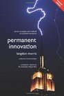 Permanent Innovation Revised Edition Proven Strategies and Methods of Successful Innovators