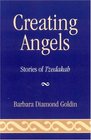 Creating Angels Stories of Tzedakah