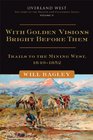 With Golden Visions Bright Before Them Trails to the Mining West 18491852