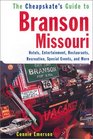 The Cheapskate's Guide to Branson Missouri Hotels Entertainment Restaurants Special Events and More