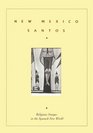 New Mexico Santos Religious Images in the Spanish New World