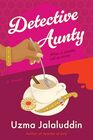 Detective Aunty: A Novel (Kausar Khan Investigates, 1)