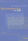 Surrendering to God: Living the Covenant Prayer