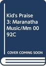 Kid's Praise 3 Maranatha Music/Mm 0092C