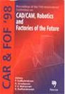 Cad/Cam Robotics and Factories of the Future