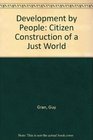Development by People Citizen Construction of a Just World