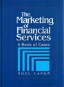 The Marketing of Financial Services A Book of Cases
