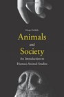 Animals and Society An Introduction to HumanAnimal Studies