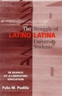 The Struggle of Latino/a University Students In Search of a Liberating Education