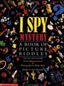 I Spy Mystery  A Book of Picture Riddles