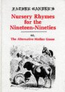 Father Gander's Nursery Rhymes for the Nineteen Nineties The Alternative Mother Goose
