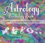 Astrology Birthday Book A Guide to Your Personality and Destiny