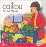 Caillou at the Market