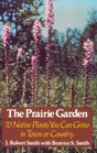 The Prairie Garden 70 Native Plants You Can Grow in Town or Country