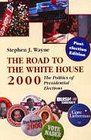 The Road to the White House 2000 The Politics of Presidential Elections The Post Election Edition