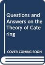 Questions and Answers on the Theory of Catering