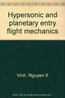 Hypersonic and planetary entry flight mechanics