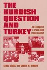 The Kurdish Question and Turkey An Example of a TransState Ethnic Conflict