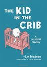 The Kid in the Crib A Dr Seuss Parody