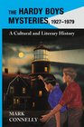 The Hardy Boys Mysteries 19271979 A Cultural and Literary History