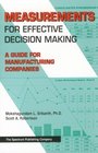 Measurements for Effective Decision Making A Guide for Manufacturing Companies