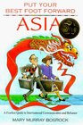Put Your Best Foot Forward Asia: A Fearless Guide to International Communication and Behavior