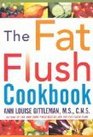 The Fat Flush Cookbook