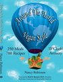 Around the World Vegan Style 250 Meals 700 Recipes 10 Chefs' Artistry