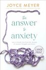The Answer to Anxiety How to Break Free from the Tyranny of Anxious Thoughts and Worry