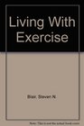 Living With Exercise