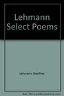 Lehmann Select Poems