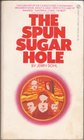 The Spun Sugar Hole