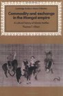 Commodity and Exchange in the Mongol Empire  A Cultural History of Islamic Textiles