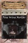 Fine Wine Mortar A Matrix Anthology of Literary and Visual Arts Vol1
