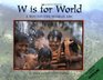 W Is for World  A RoundtheWorld ABC