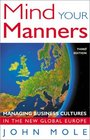 Mind Your Manners Managing Business Cultures in the New Global Europe
